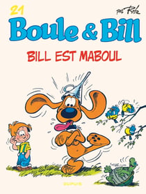 Boule & Bill Tome 21 : Bill est maboul