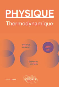 Physique : Licence - but - Thermodynamique - Résumé de cours, exercices et devoirs corrigés