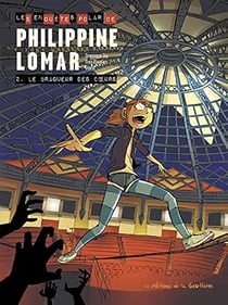 Les Enquêtes « polar » de Philippine Lomar Tome 2 - Le braqueur des coeurs