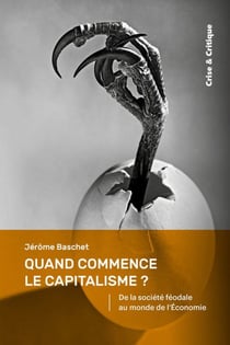 Quand commence le capitalisme ? De la société féodale au monde de l'économie
