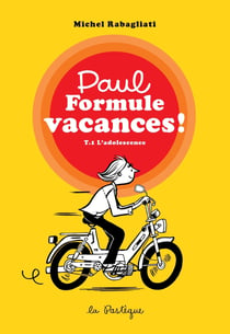 Paul formule vacances ! Tome 1 : L'adolescence