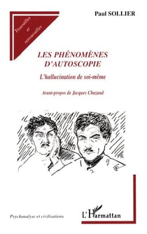 Les phénomènes d'autoscopie - l'hallucination de soi-même