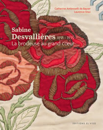 Sabine Desvallières (1891-1935) : La brodeuse au grand coeur