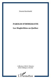 Paroles d'immigrants : les maghrébins au québec