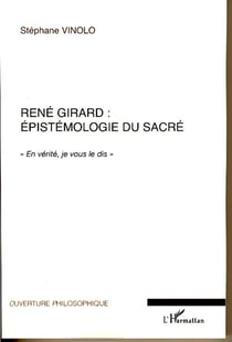 René girard - épistémologie du sacré - "en verité, je vous le dis"