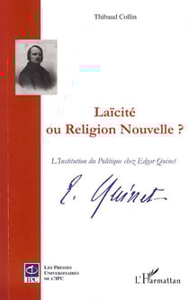 Laicïté ou religion nouvelle ? - l'institution du politique chez edgar quinet