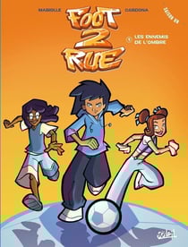 Foot 2 rue - saison 1 Tome 4 : Les ennemis de l'ombre