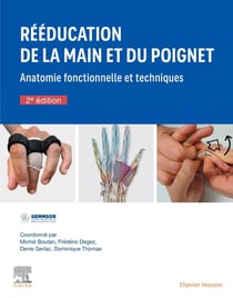 Rééducation de la main et du poignet : Anatomie fonctionnelle et techniques (2e édition)