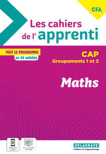 Les cahiers de l'apprenti : Maths : CAP groupements 1 et 2 - Cahier élève (édition 2024)