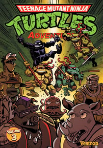 Teenage Mutant Ninja Turtles adventures Tome 3