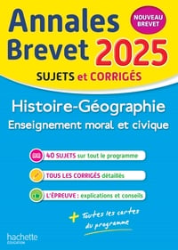 Annales brevet : Histoire-géo-EMC - 3e - Sujets et corrigés (édition 2025)