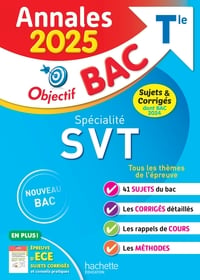 Annales Objectif BAC 2025 - Spécialité SVT Tle - sujets et corrigés