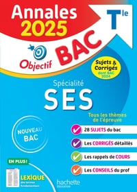 Annales Objectif BAC 2025 - Spécialité SES Tle - sujets et corrigés