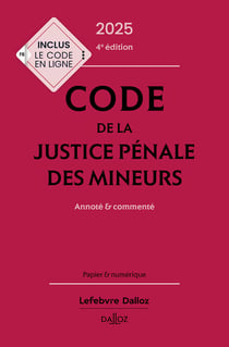 Code de la justice pénale des mineurs : Annoté et commenté (édition 2025)