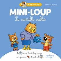 Je lis avec toi ! : Mini-Loup : Le cartable oublié