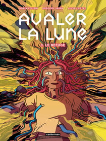 Avaler la Lune Tome 3 : Le refuge