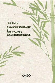 Bambou solitaire et ses contes gastronomiques