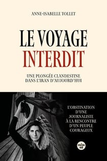 Le voyage interdit : Une plongée clandestine dans l'Iran d'aujourd'hui