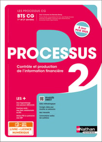 LES PROCESSUS 2 : Contrôle et production de l'information financière - BTS CG - 1re et 2e années - Livre + Licence élève (édition 2024/2025)