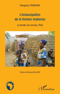 Emancipation de la femme malienne : La famille, les normes, l'État