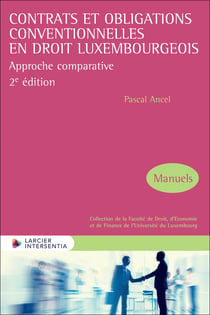 Contrats et obligations conventionnelles en droit luxembourgeois : Approche comparative (2e édition)