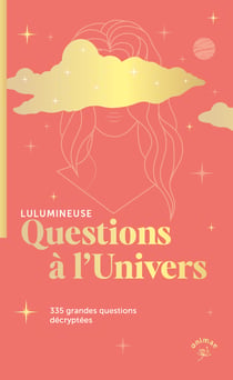 Questions à l'univers : 335 grandes questions décryptées