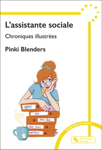 L'assistante sociale : Chroniques illustrées