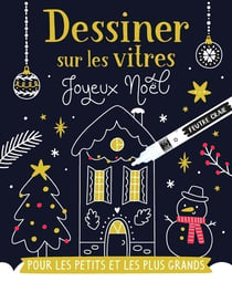 DESSINER SUR LES VITRES - DESSINER SUR LES VITRES - NOËL