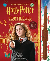 Harry Potter : Sortilèges : Le guide de la magie à Poudlard