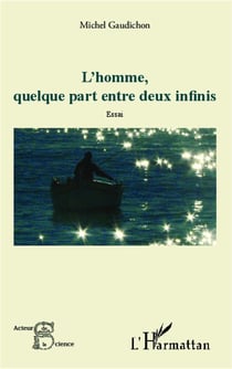 L'homme, quelque part entre deux infinis