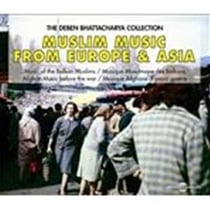 Muslim Music From Europe & Asia : The Deben Bhattacharya Collection - CD