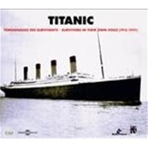 Titanic : Témoignages Des Survivants (1915-1919) - CD