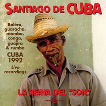Santiago de Cuba - la reina del « son » : bolero, guaracha, mambo, conga, guajira & rumba - Cuba 201 - CD