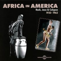 Africa in America : rock, jazz & calypso 1926-1962 - CD