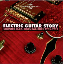 Rock, country, blues, r&b 1935-1962 : electric guitar story - CD