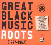 Great black music : roots 1927-1962 (Cité de la Musique) - CD