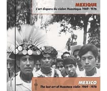 Mexique : l'art disparu du violon huastèque 1969-1976 - CD