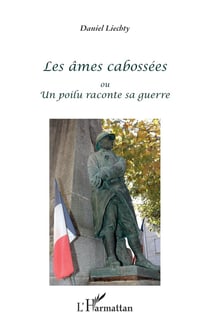 Les âmes cabossées ou un poilu raconte sa guerre