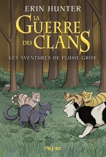 La guerre des clans illustrée : Les aventures de Plume Grise