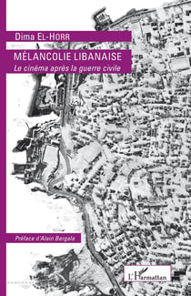 MÉLANCOLIE LIBANAISE : Le cinéma après la guerre civile