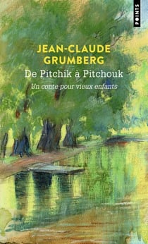 De Pitchik à Pitchouk : Un conte pour vieux enfants