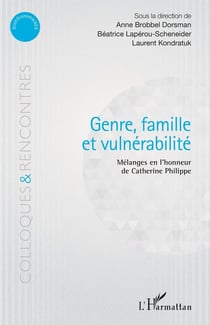 Genre famille et vulnérabilité - mélanges en l'honneur de Catherine Philippe