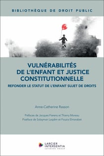 Vulnérabilités de l'enfant et justice constitutionnelle - Refonder le statut de l'enfant sujet de droits