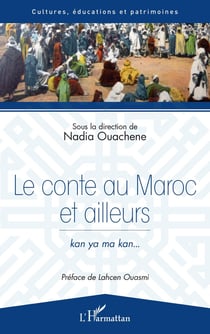 Le conte au Maroc et ailleurs - kan ya ma kan...
