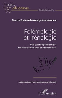 Polémologie et irénologie - une question philosophique des relations humaines et internationales