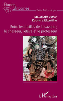 Entre les mailles de la savane - le chasseur, l'élève et le professeur