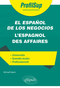 El español de los negocios : l'espagnol des affaires - LEA, examens et concours