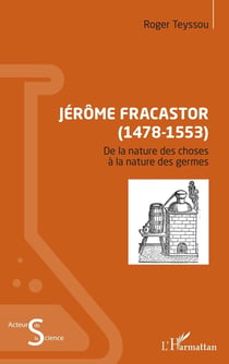 Jérôme Fracastor (1478-1553) - de la nature des choses à la nature des germes