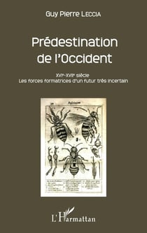 Prédestination de l'Occident - XVI-XVIIe siècle - les forces formatrices d'un futur très incertain