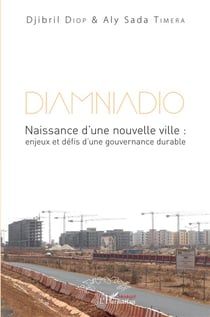 Diamniadio - naissance d'une nouvelle ville, enjeux et défis d'une gouvernance durable
